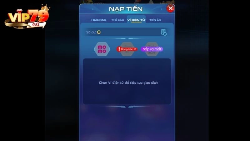 Phương thức nạp tiền qua ví điện tử thuận tiện tại Vip79